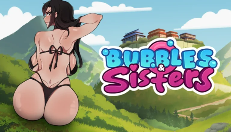 Bubbles and Sisters [v0.7] [Bubbles and Sisters]